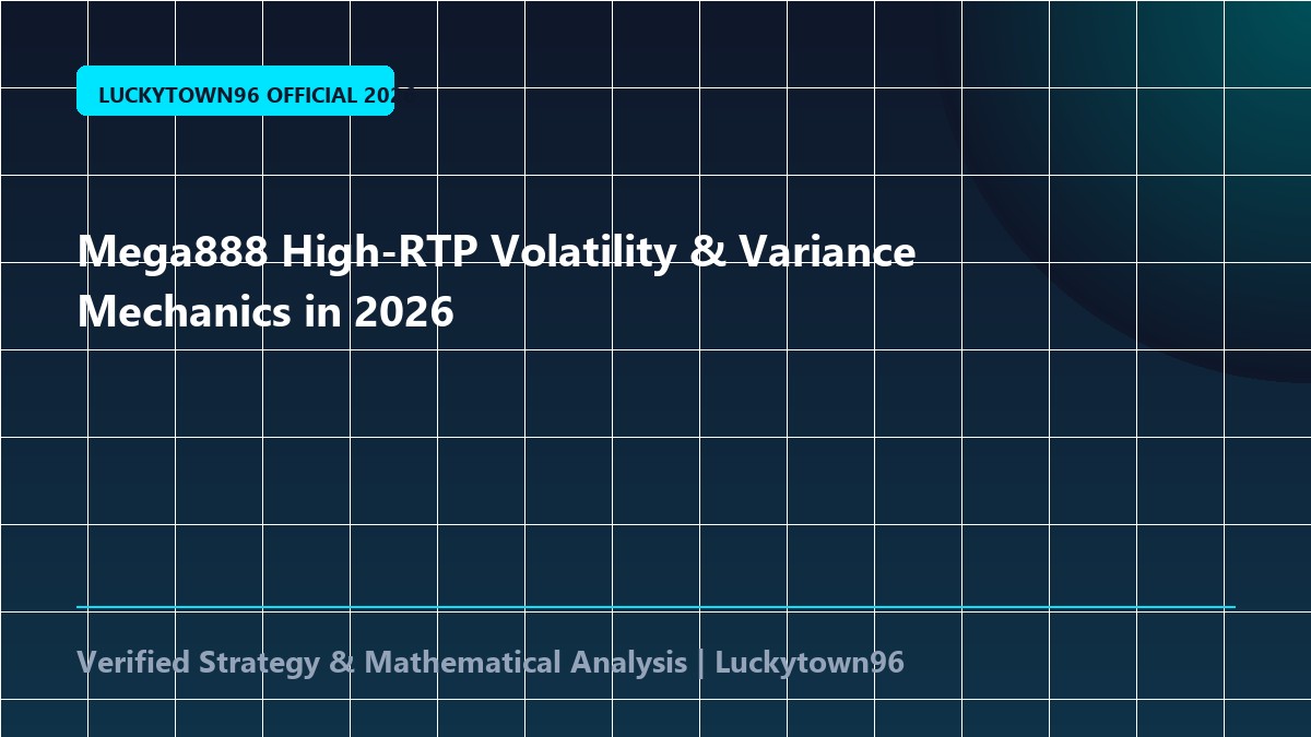Mega888 High-RTP Volatility & Variance Mechanics in 2026
