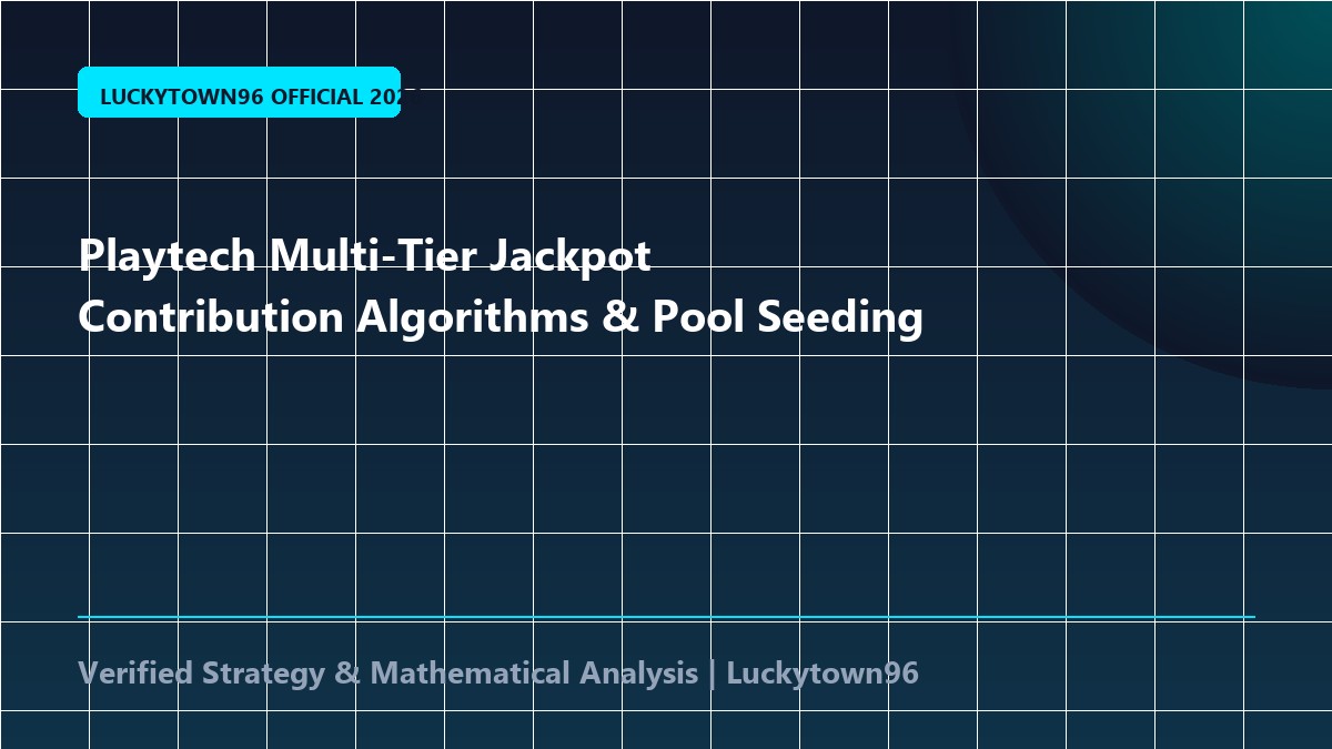 Playtech Multi-Tier Jackpot Contribution Algorithms & Pool Seeding
